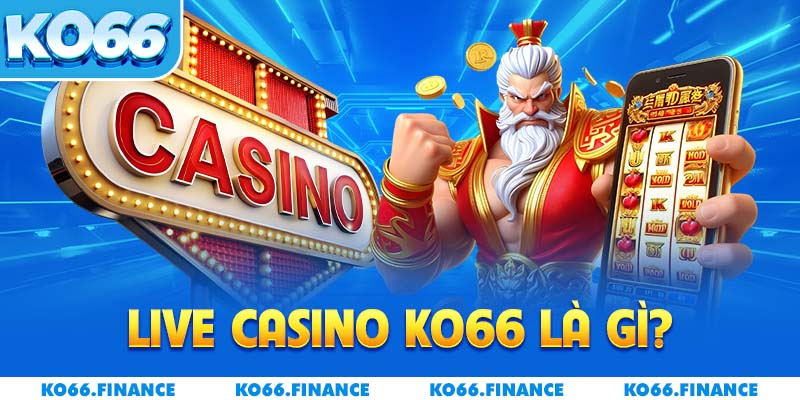 Live Casino KO66 là gì? 