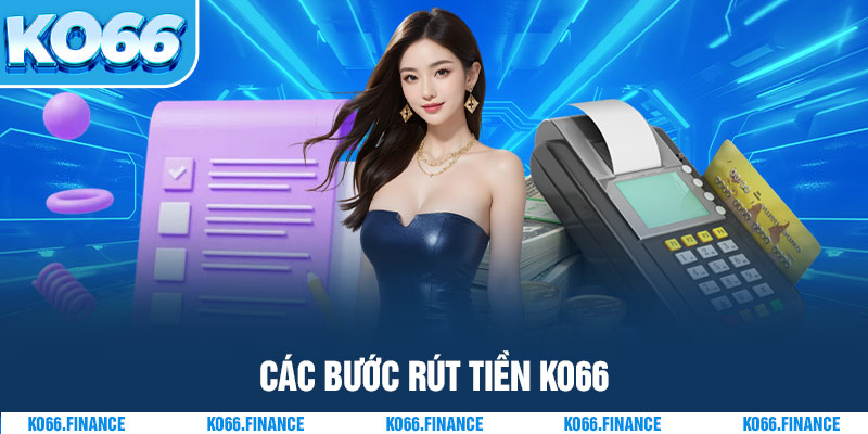 Các bước rút tiền KO66