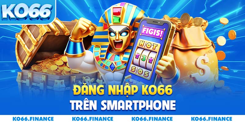 Đăng nhập KO66 trên smartphone