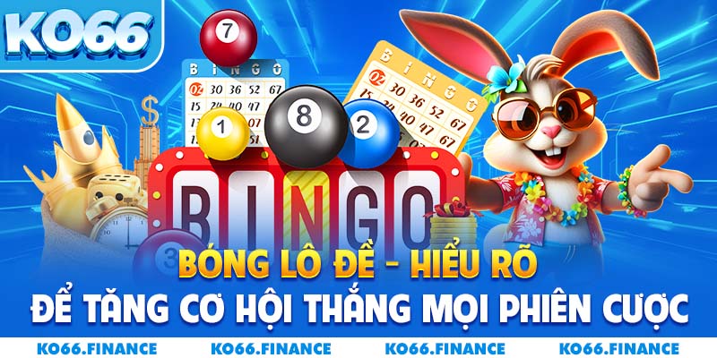 Bóng Lô Đề – Hiểu Rõ Để Tăng Cơ Hội Thắng Mọi Phiên Cược