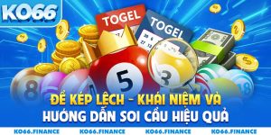 Đề Kép Lệch – Khái Niệm Và Hướng Dẫn Soi Cầu Hiệu Quả